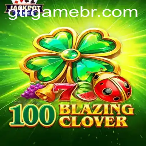 Unveiling the Thrills of 100BlazingClover on GTR.GAME