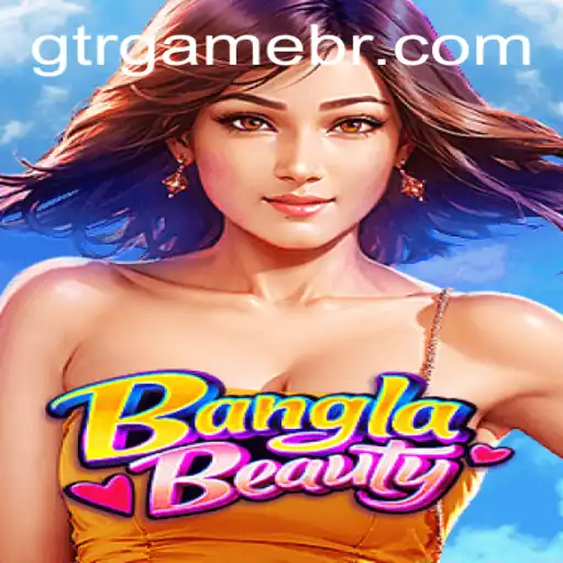 Explore the Thrilling World of BanglaBeauty: A Game Revolutionized by GTR.GAME