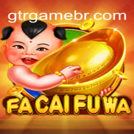 Exploring the Exciting World of FaCaiFuWa: A Deep Dive into GTR.GAME's Latest Release